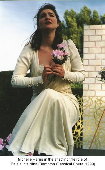 Michelle Harris in the affecting title role of Paisiello's Nina (Bampton Classical Opera, 1999)