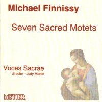 Michael Finnissy - Seven Sacred Motets. Copyright (c) 1999 David Lefeber, Metier Sound & Vision
