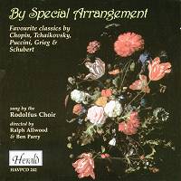 By Special Arrangement. Favourite classics by Chopin, Tchaikovsky, Puccini, Grieg and Schubert.  Copyright (c) 2000 Herald AV Publications and Rodolfus Choir Ltd.