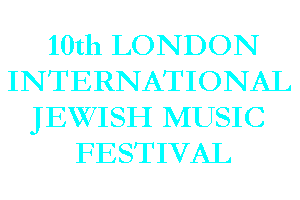 10th London International Jewish Music Festival