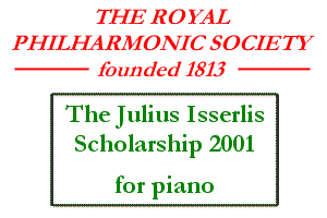 The Royal Philharmonic Society, founded 1813 - The Julius Isserlis Scholarship 2001 for piano