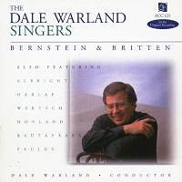 The Dale Warland Singers - Bernstein and Britten. (c) 1999 American Choral Catalog Ltd