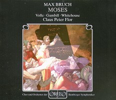 Max Bruch - Moses. (c) 1999 ORFEO International Music GmbH