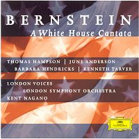 Bernstein: A White House Cantata. (c) 2000 DG