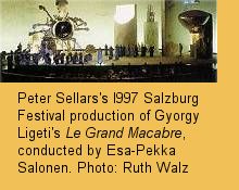 Peter Sellars's l997 Salzburg Festival production of Gyorgy Ligeti's Le Grand Macabre, conducted by Esa-Pekka Salonen