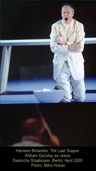 Harrison Birtwistle: The Last Supper. William Dazeley as Jesus. Deutsche Staatsoper, Berlin, April 2000. Photo: Mike Hoban