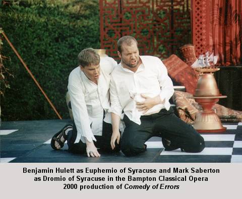 Benjamin Hulett as Euphemio of Syracuse and Mark Saberton as Dromio of Syracuse in the Bampton Classical Opera 2000 production of 'Comedy of Errors'