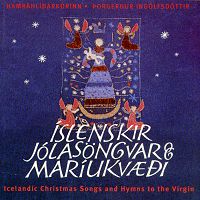 Icelandic Christmas Songs and Hymns to the Virgin (p) 1996 ITM Reykjavk