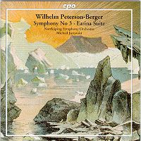 Wilhelm Peterson-Berger: Symphony No 3 - Earina Suite (c) 2000 CPO
