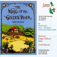 The King of the Golden River. Music for tenor and string quartet (c) 1999 SOMM Recordings