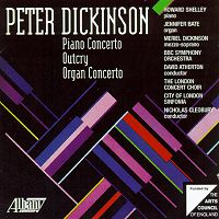 Peter Dickinson - Piano Concerto, Outcry, Organ Concerto (c) 1999 Peter Dickinson