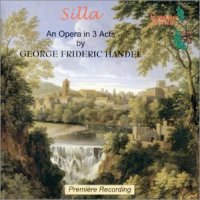 Silla. An opera in 3 acts by George Frideric Handel (c) 2000 SOMM Recordings