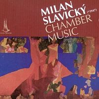 Milan Slavický Chamber Music (c) 1999 Studio Matous