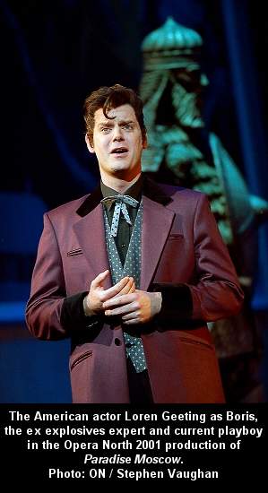 The American actor Loren Geeting as Boris, the ex explosives expert and current playboy in the Opera North 2001 production of 'Paradise Moscow'. Photo: ON / Stephen Vaughan