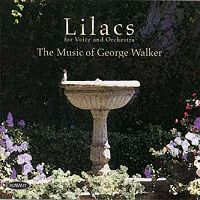 Lilacs - The Music of George Walker (c) 2000 Summit Records