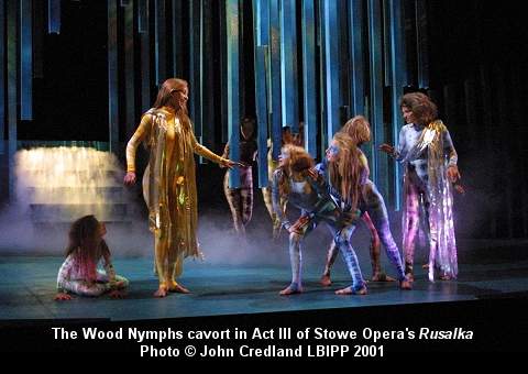 The Wood Nymphs cavort in Act III of Stowe Opera's 'Rusalka'. © John Credland LBIPP 2001