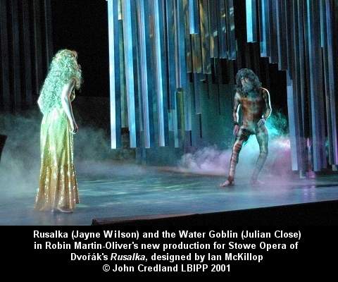 Rusalka (Jayne Watson) and the Water Goblin (Julian Close) in Robin Martin Oliver's new production for Stowe Opera of Dvorák's 'Rusalka', designed by Ian McKillop. © John Credland LBIPP 2001