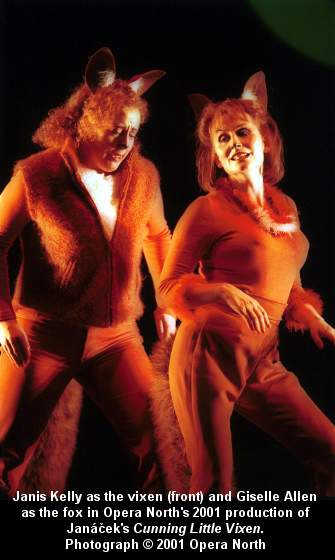 Janis Kelly as the vixen (front) and Giselle Allen as the fox in Opera North's 2001 production of Janacek's 'Cunning Little Vixen'. Photograph (c) Opera North