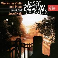 Josef Bohuslav Foerster: Works for Violin and Piano. (c) 1999 Supraphon