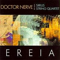 Doctor Nerve with the Sirius String Quartet. © 2000 Cuneiform Records