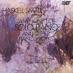 Haskell Small: Symphony for Solo Piano and other piano works