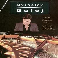 Myroslav Gutej: Piano Sonatas Nos 1, 3, 4, 5, 6 and 7. (c) 2001 KWA Records