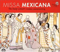 Missa Mexicana. The Harp Consort/Andrew Lawrence-King (c) 2002 harmonia mundi sa