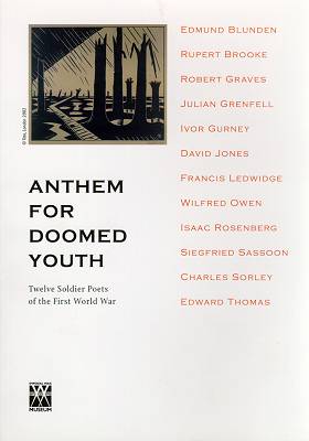 Anthem for Doomed Youth - Twelve Soldier Poets of the First World War