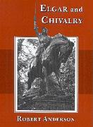 Elgar and Chivalry. Robert Anderson. © 2002 Elgar Editions