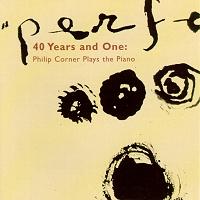 40 Years and One - Philip Corner Plays the Piano © 2000 XI Records