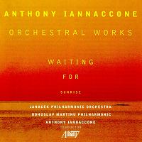 Anthony Iannaccone - Orchestral Works. © 2002 Albany Records