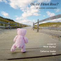 Où et Fleuri Rose? et autres aventures. © 2002 American Composers Forum
