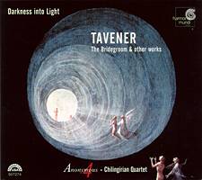 Darkness into light. Tavener: The Bridegroom and other works. © 2002 harmonia mundi usa