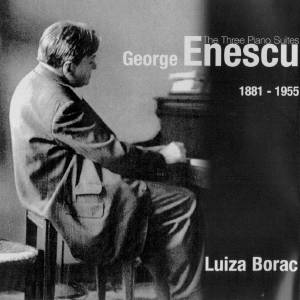 George Enescu (1881-1955) The Three Piano Suites - Luiza Borac
