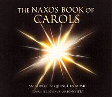 The Naxos Book of Carols - an Advent Sequence in Music. Tonus Peregrinus - Antony Pitts. © 2003 Naxos Rights International Ltd