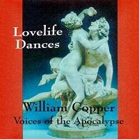Lovelife Dances - William Copper - Voices of the Apocalypse. © 2003 William Copper