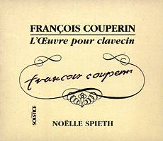 François Couperin: L'Oeuvre pour clavecin. Noëlle Spieth. © 2003 Disques du Solstice