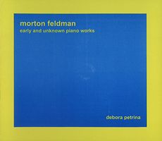 Morton Feldman: Early & Unknown Piano Works. Debora Petrina. © 2003 OgreOgress Productions