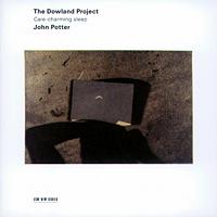 The Dowland Project: Care-charming sleep. John Potter. © 2003 ECM