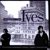 Charles Ives: Concord Sonata - Songs. Pierre-Laurent Aimard, Susan Graham. © 2004 Warner Classics