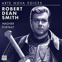 Robert Dean Smith - Wagner Portrait. © 2001 Arte Nova Musikproduktions GmbH