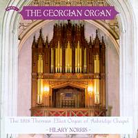 The Georgian Organ - The 1818 Thomas Elliot Organ of Ashridge Chapel - Hilary Norris. © 2000 Priory Records Ltd