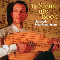The Siena Lute Book. © 2004 Jacob Heringman
