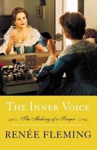 The Inner Voice -- The Making of a Singer. Renee Fleming
