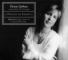 Dawn Upshaw with Gilbert Kalish, piano - Voices of Light - Music of Messiaen, Debussy, Golijov and Fauré. © 2004 Nonesuch Records Inc/WEA International Inc