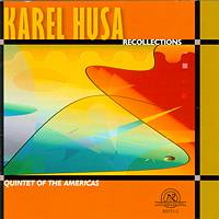 Karel Husa - Recollections - Quintet of the Americas. © 2004 Recorded Anthology of American Music Inc