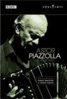 Astor Piazzolla in Portrait. © 2004 BBC Worldwide Ltd