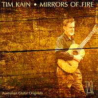 Tim Kain: Mirrors of Fire. Australian Guitar Originals. © 2004 Tall Poppies Records