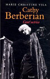 Marie Christine Vila: 'Cathy Berberian - Cant'actrice'. © Fayard Press 