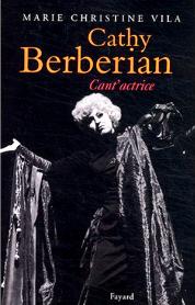 Marie Christine Vila: 'Cathy Berberian - Cant'actrice'. © Fayard Press
